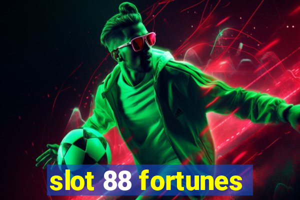 slot 88 fortunes