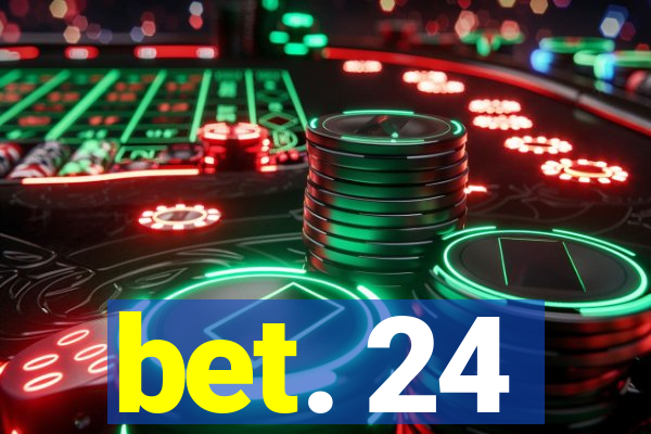 bet. 24