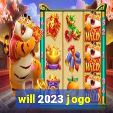 will 2023 jogo