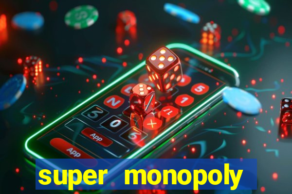 super monopoly money slot machine