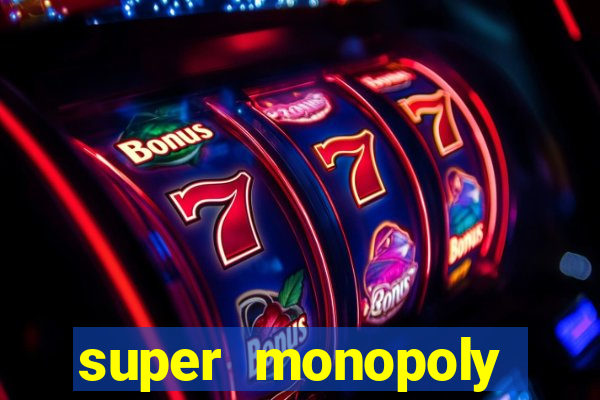 super monopoly money slot machine