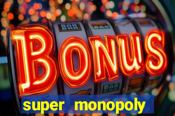 super monopoly money slot machine