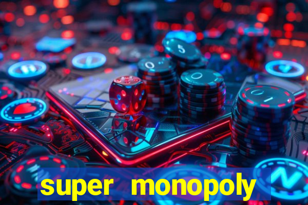 super monopoly money slot machine