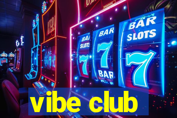 vibe club