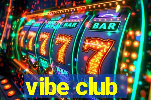 vibe club