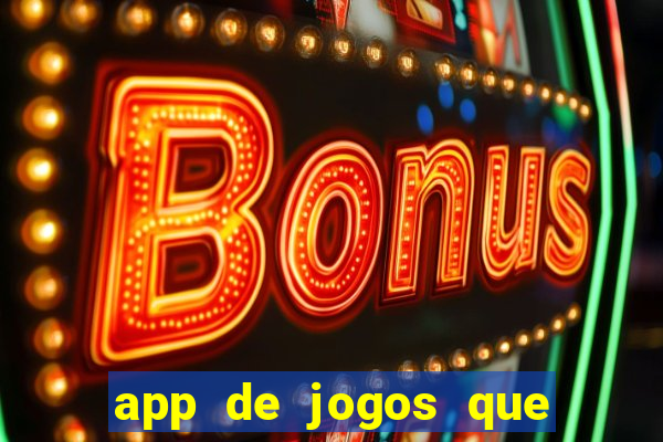 app de jogos que realmente pagam dinheiro