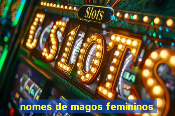 nomes de magos femininos