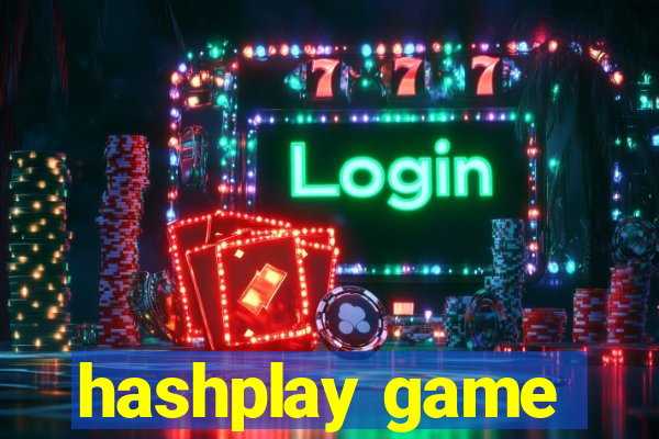 hashplay game