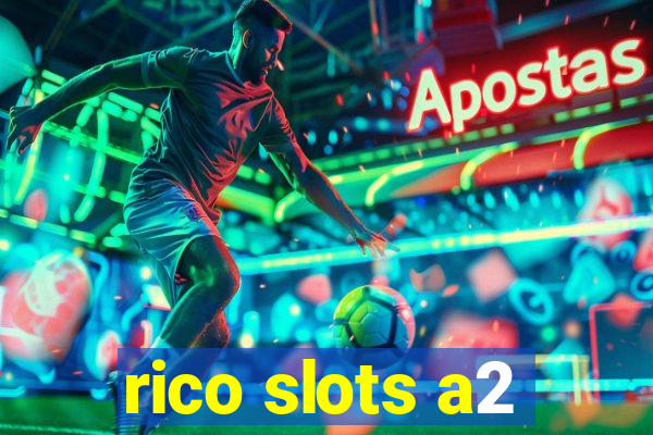 rico slots a2