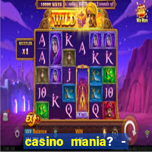 casino mania? - slots & bingo