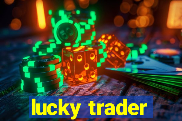 lucky trader