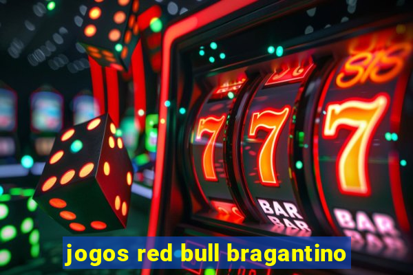 jogos red bull bragantino