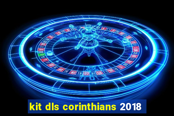 kit dls corinthians 2018