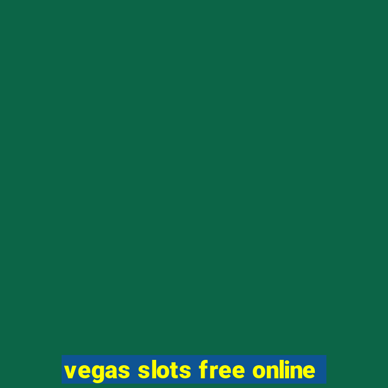 vegas slots free online