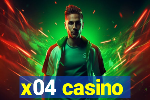 x04 casino