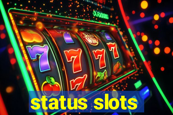 status slots