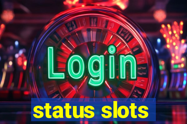 status slots