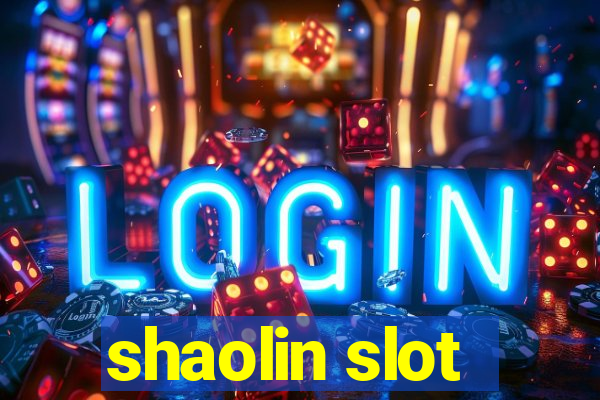 shaolin slot