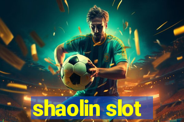 shaolin slot