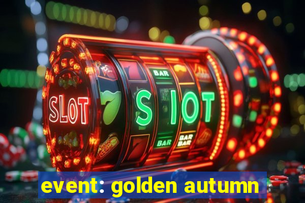 event: golden autumn