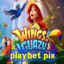 playbet pix