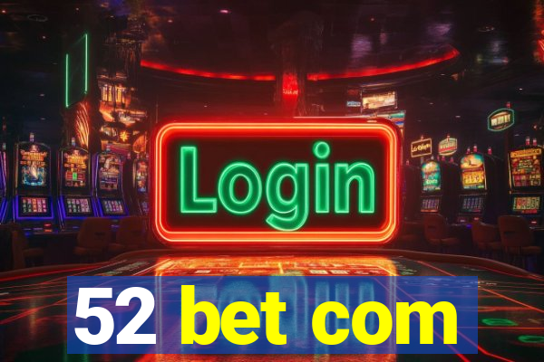 52 bet com