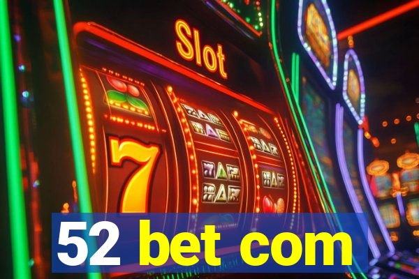 52 bet com