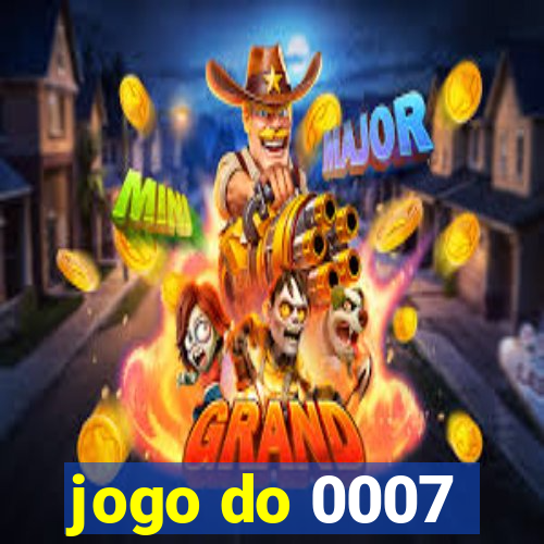 jogo do 0007