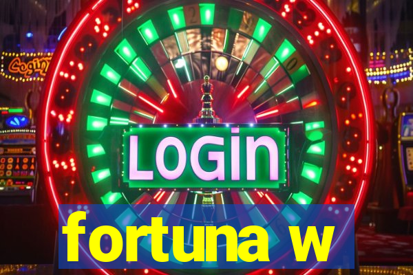 fortuna w