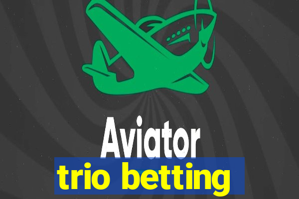 trio betting