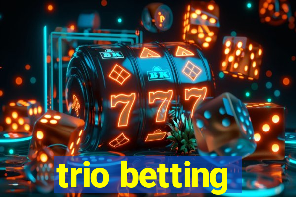 trio betting