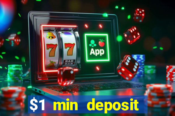 $1 min deposit online casino