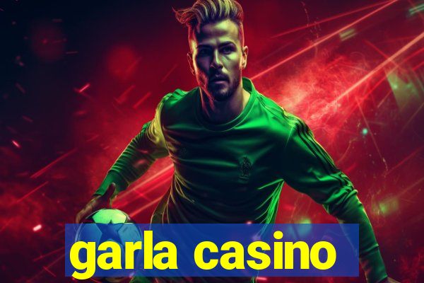 garla casino