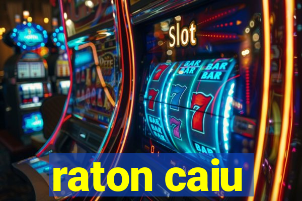 raton caiu