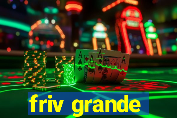 friv grande