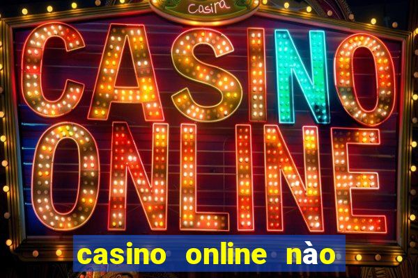 casino online nào t?t nh?t