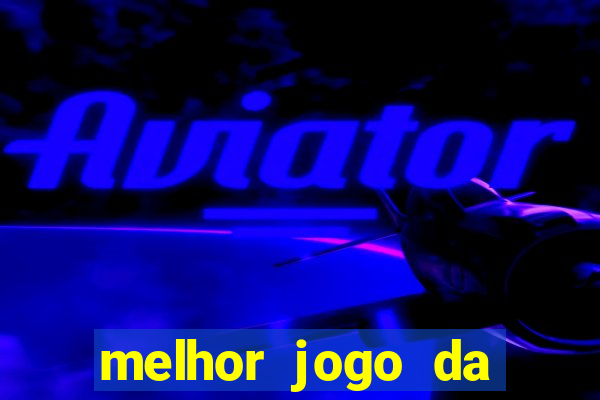 melhor jogo da estrela bet