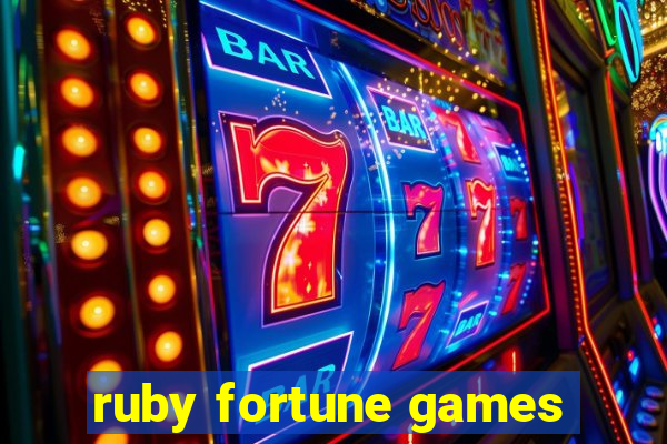 ruby fortune games