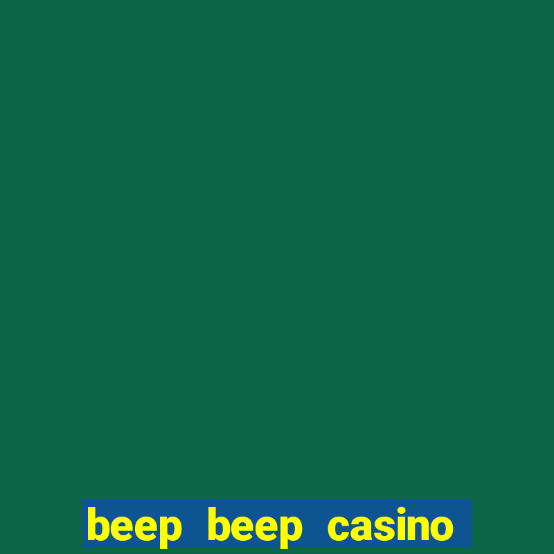 beep beep casino no deposit bonus