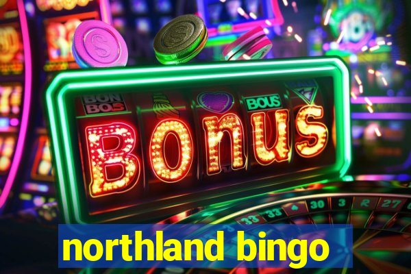 northland bingo