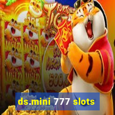 ds.mini 777 slots