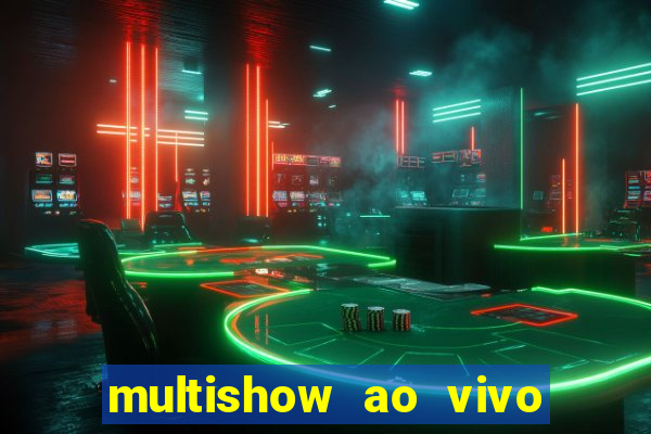 multishow ao vivo online gratis