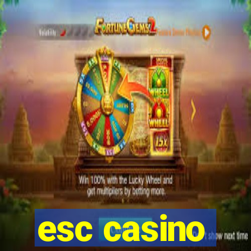 esc casino