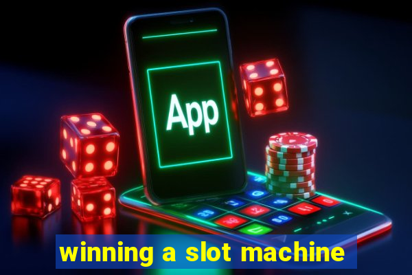 winning a slot machine