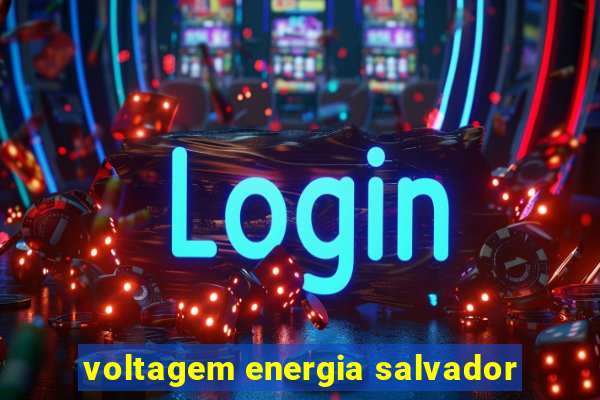 voltagem energia salvador