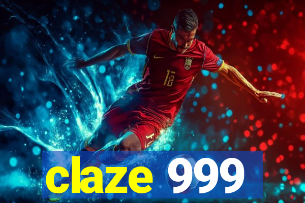 claze 999