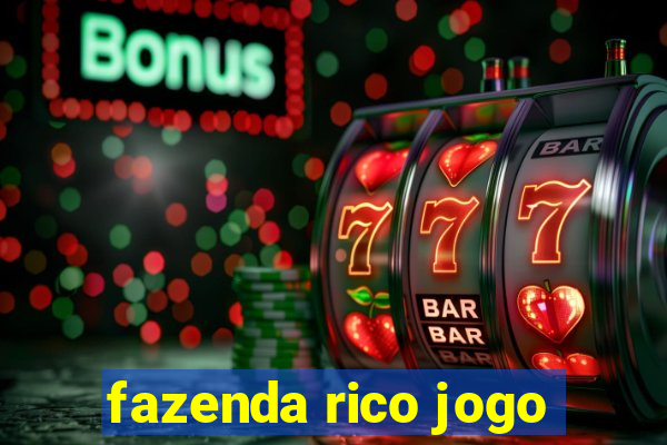 fazenda rico jogo