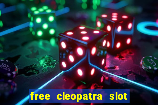 free cleopatra slot machine games