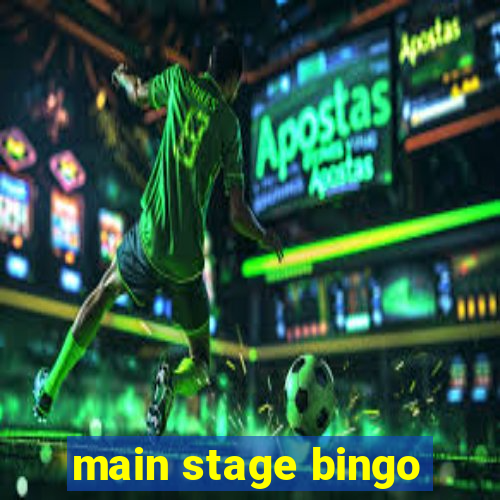 main stage bingo