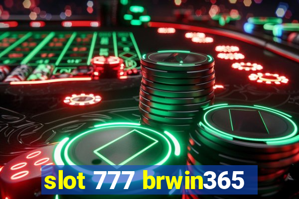 slot 777 brwin365